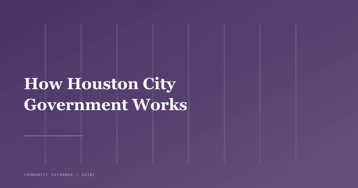 How Houston City Government Works