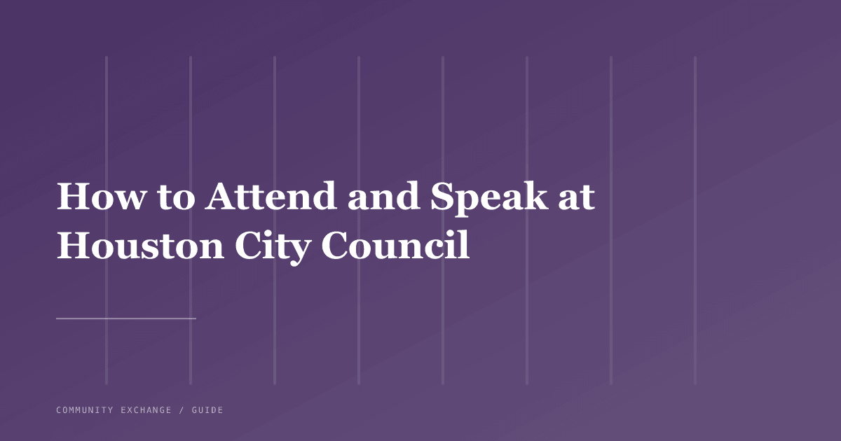 How to Attend and Speak at Houston City Council