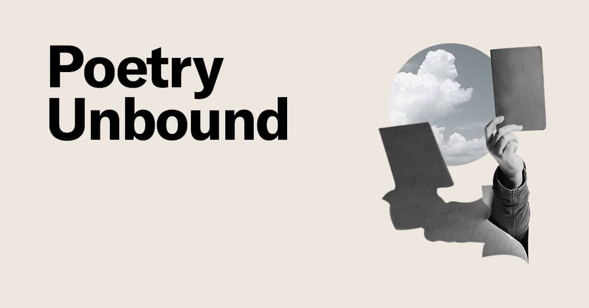 Poetry Unbound: A Podcast That Explores One Poem at a Time